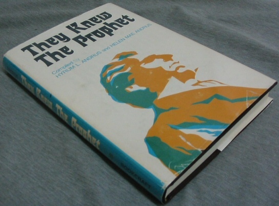 Image for THEY KNEW THE PROPHET - Personal Accounts from over 100 People Who Knew Joseph Smith