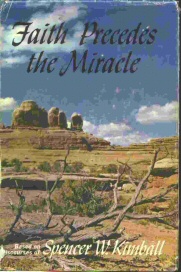 Image for Faith Precedes the Miracle - Based on Discourses of Spencer W. Kimball