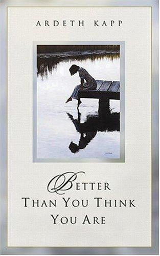BETTER THAN YOU THINK YOU ARE