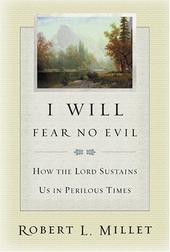 Image for I WILL FEAR NO EVIL - How the Lord Sustains Us in Perilous Times