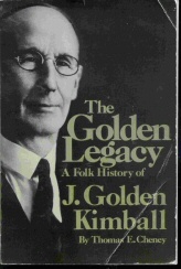 Image for THE GOLDEN LEGACY - A Folk History of J. Golden Kimball