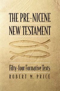 Image for THE PRE-NICENE NEW TESTAMENT - Fifty-four Formative Texts