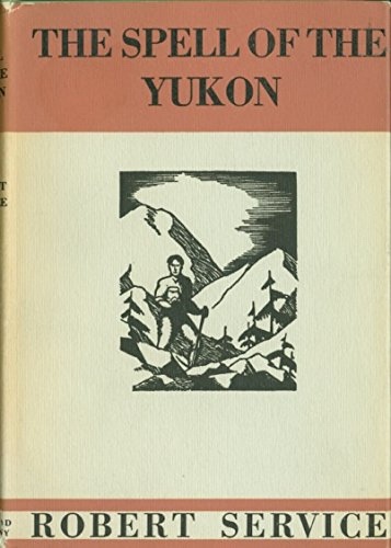 Image for THE SPELL OF THE YUKON AND OTHER VERSES