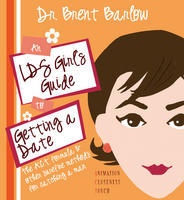 Image for An Lds Girl's Guide to Getting a Date - The A. C. T. Formula and Other Surefire Methods for Catching a Man