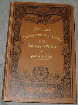 Image for POPULARE INSRUMENTATIONSLEHRE ODER DIE KUNST DES INSTRUMENTIERENS MIT GENAUER BESCHREIBUNG DER EIGENTUMLICHKEITEN ALLER INSTRUMENTE NEBST EINER ANLEITUNG ZUM DIERIGIEREN BEARBEITET UND DURCH ZAHLREICHE PARTITUR UND NOTENBEISPIELE AUS DEN WERKEN Der Beruhmtesten Tonkunstler Erlautert