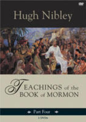 Image for Teachings of the Book of Mormon - Part 4 (On 3 Dvds) - 3 Nephi 6 - Moroni 10