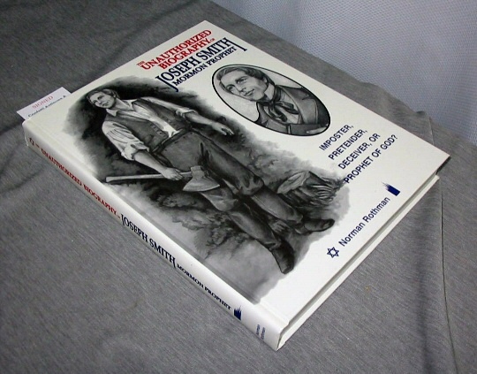 Image for Unauthorized Biography of Joseph Smith - Mormon Prophet - Imposter - Pretender - Deceiver or Prophet of God