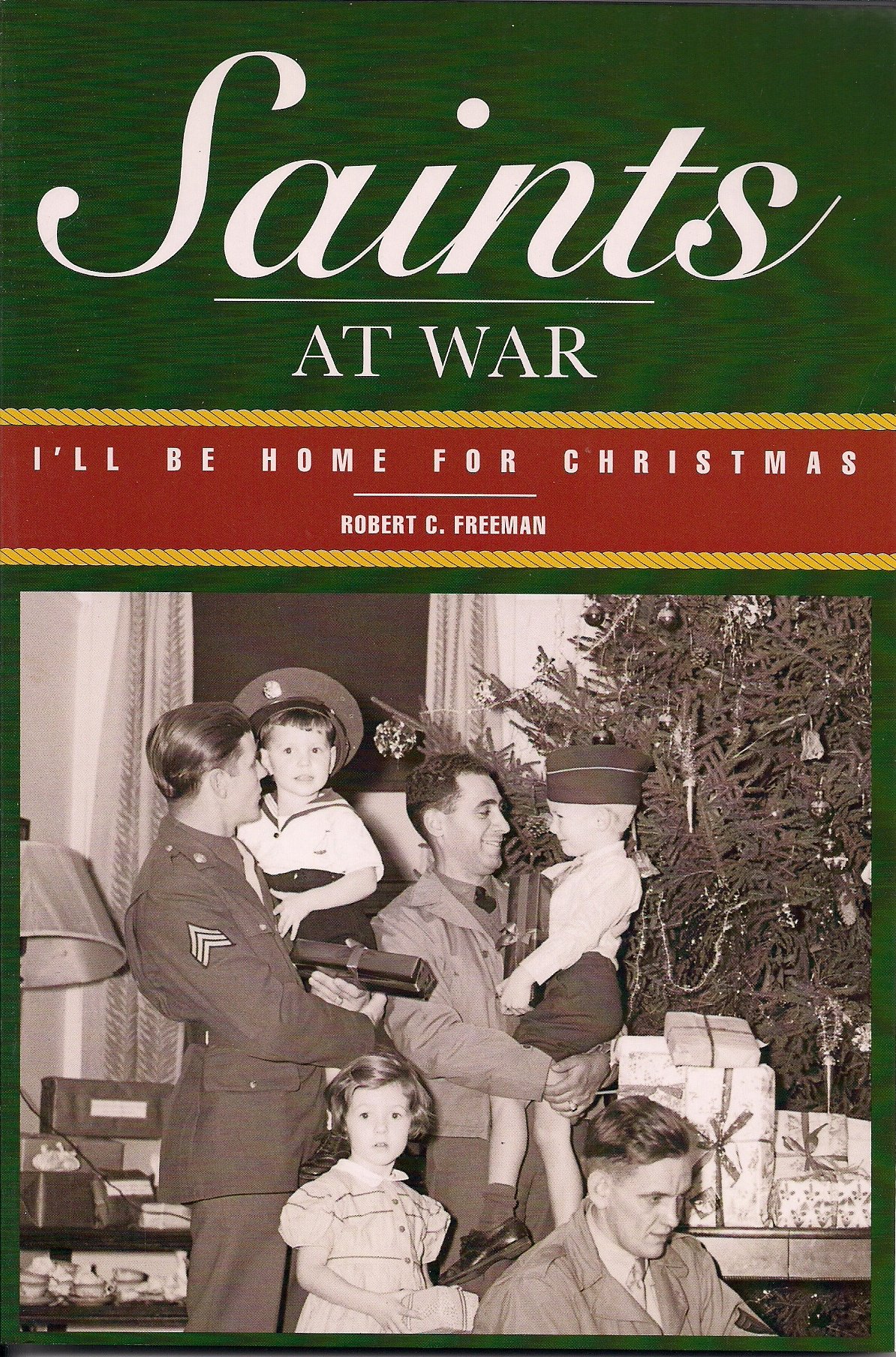 Image for SAINTS AT WAR; I'll be Home for Christmas