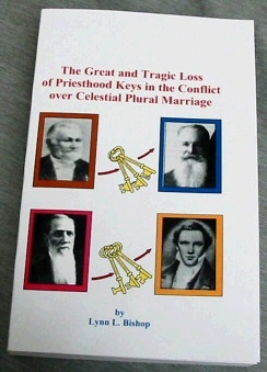 Image for THE GREAT AND TRAGIC LOSS OF PRIESTHOOD KEYS IN THE CONFLICT OVER CELESTIAL PLURAL MARRIAGE