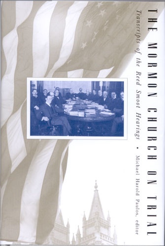 Image for THE MORMON CHURCH ON TRIAL - Transcripts of the Reed Smoot Hearings