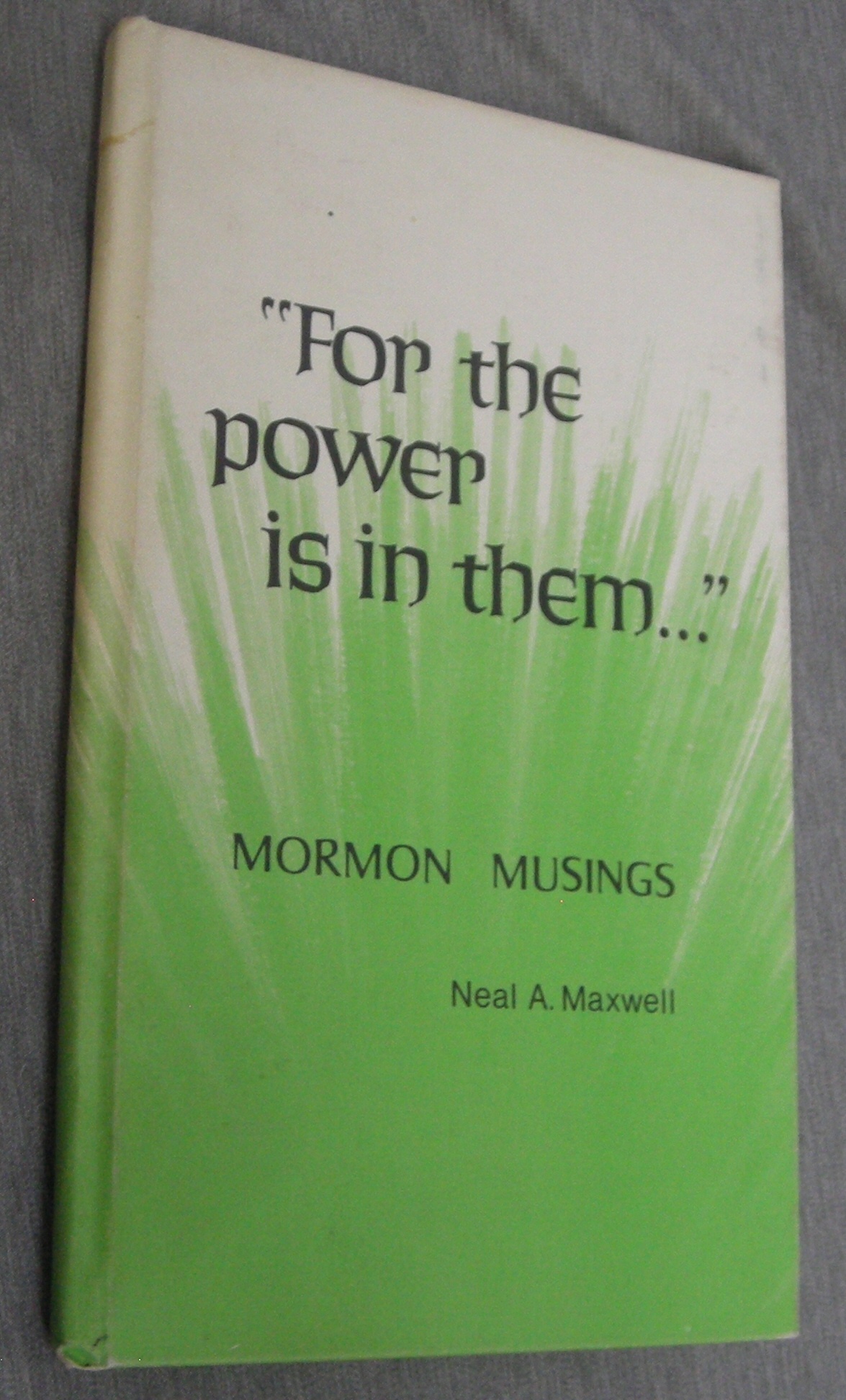 Image for FOR THE POWER IS IN THEM. . . Mormon Musings