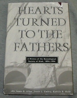Hearts Turned to the Fathers - a History of the Genealogical Society of Utah, 1894-1994 Image for Hearts Turned to the Fathers - a History of the Genealogical Society of Utah, 1894-1994