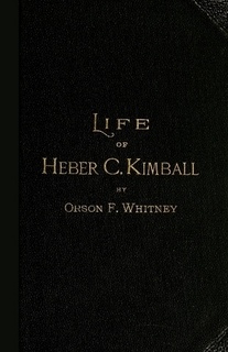 Image for LIFE OF HEBER C. KIMBALL - An Apostle, the Father and Founder of the British Mission