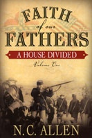 Image for FAITH OF OUR FATHERS - VOL 1 - A House Divided