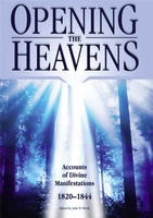 Image for OPENING THE HEAVENS - Accounts of Divine Manifestations 1820-1844