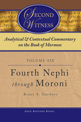 ANALYTICAL AND CONTEXTUAL COMMENTARY ON THE BOOK OF MORMON - VOL 6 - (Fourth Nephi through Moroni) Image for ANALYTICAL AND CONTEXTUAL COMMENTARY ON THE BOOK OF MORMON - VOL 6 - (Fourth Nephi through Moroni)