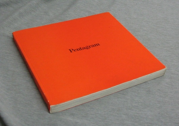Image for Pentagram : The Work of Five Designers. Theo Crosby, Architect. Alan Fletcher, Colin Forbes, Mervyn Kurlansky, Graphic Designers. Kenneth Grange, Industrial Designer