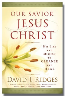 Image for Our Savior, Jesus Christ - His Life and Mission to Cleanse and Heal