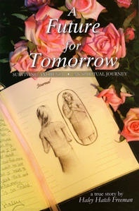 Image for A Future for Tomorrow - Surviving Anorexia - My Spiritual Journey
