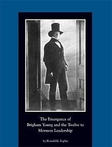 Image for The Emergence of Brigham Young and the Twelve to Mormon Leadership - 1830-1841