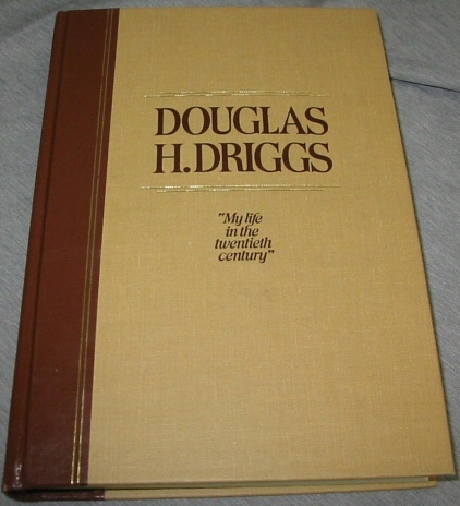 Image for Douglas H. Driggs - MY LIFE in the TWENTIETH CENTURY MY LIFE in the TWENTIETH CENTURY