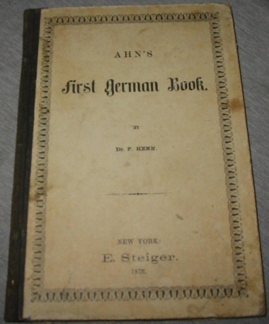 Image for Ahn's First German Book - Being the Fist Division of Ahn's Rudiment of the German Language