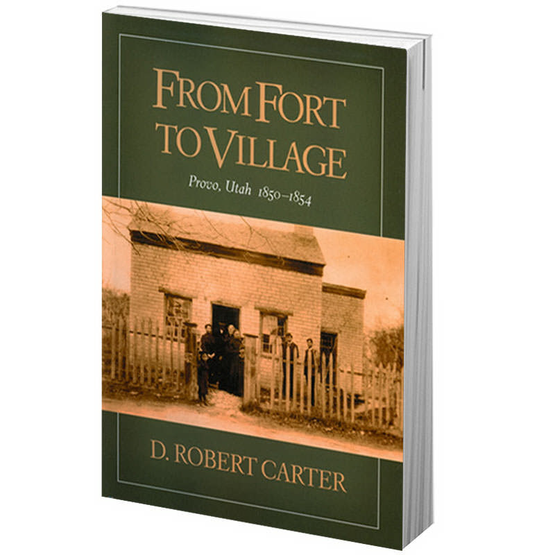 Image for From Fort to Village - Provo, Utah 1850-1854