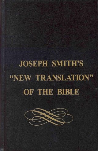 Image for Joseph Smith's New Translation of the Bible - A Complete Parallel of Column Comparison of the Inspired Version of the Holy Scriptures and the King James Authorized Version