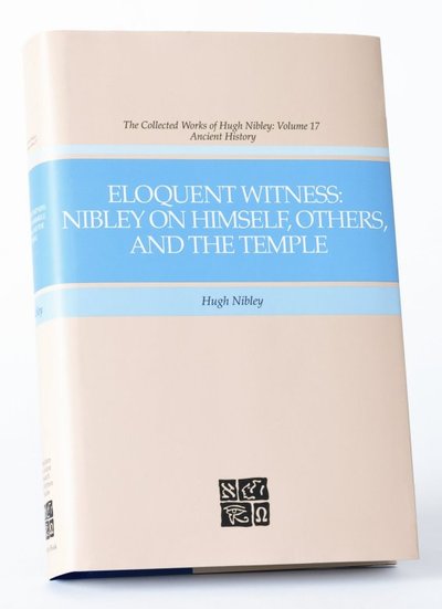 Image for Eloquent Witness - Nibley on Himself, Others, and the Temple.