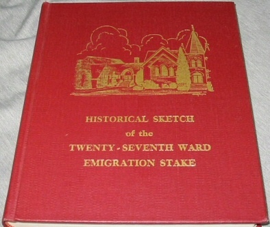 Image for Historical Sketch of the Twenty-Seventh Ward, Emigration Stake - Historical Record 1902-1970