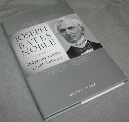 Image for Joseph Bates Noble - Polygamy and the Temple Lot Case