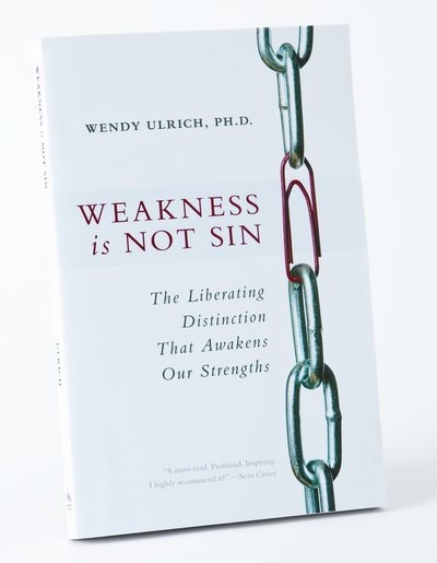 Image for Weakness is Not Sin - The Liberating Distinction That Awakens Our Strengths
