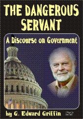 Image for The Dangerous Servant - A Discourse on Government by G. Edward Griffin