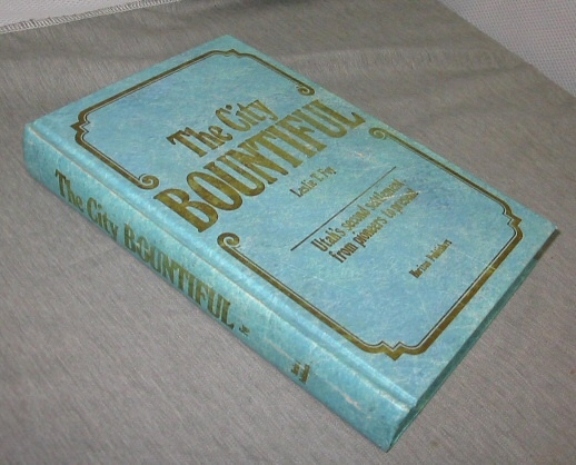 Image for The City Bountiful - Utah's Second Settlement from Pioneers to Present