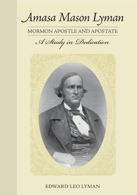 Image for Amasa Mason Lyman, Mormon Apostle and Apostate - A Study in Dedication