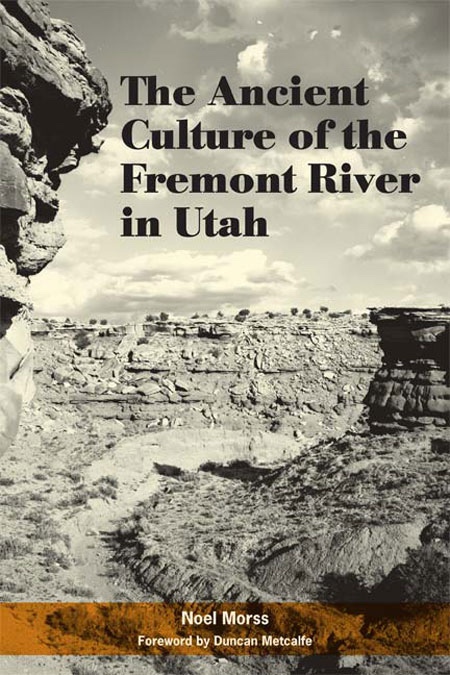 Image for The Ancient Culture of the Fremont River in Utah - Report on the Explorations under the Claflin-Emerson Fund, 1928-1929
