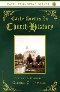 Image for Early Scenes In Church History: The Faith-Promoting Series Vol 8