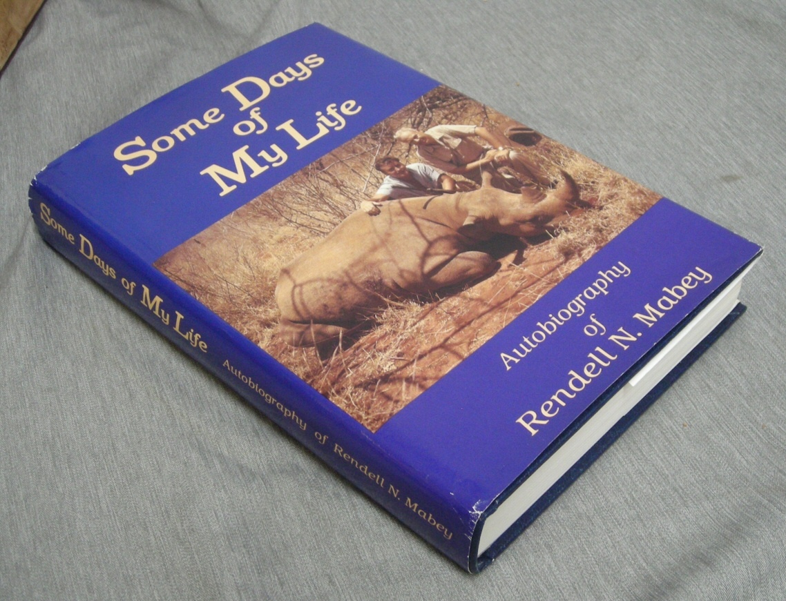 Image for Some Days of My Life - Autobiography of Rendell N. Mabey