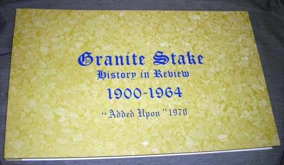 Image for Granite Stake; History in Review 1900-1964 "Added Upon" 1970