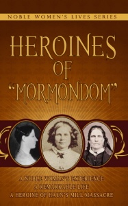 Image for Heroines of "Mormondom" ; Noble Women's Lives Series Vol 2