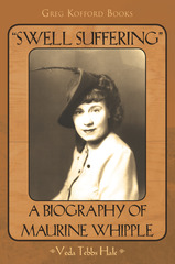 Image for Swell Suffering - A Biography of Maurine Whipple