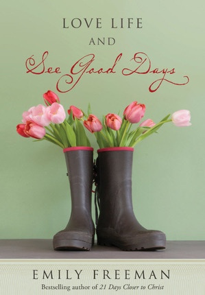 Image for Love Life and See Good Days
