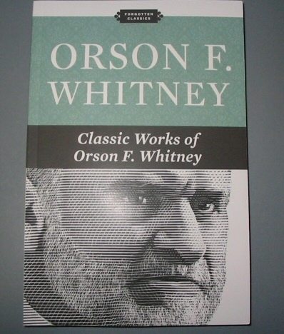 Image for Orson F. Whitney - Classic Works of Orson F. Whitney