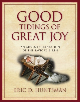 Image for Good Tidings of Great Joy - An Advent Celebration of the Savior's Birth