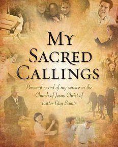 Image for My Sacred Callings Journal- Personal record of my service in the Church of Jesus Christ of Latter-Day Saints