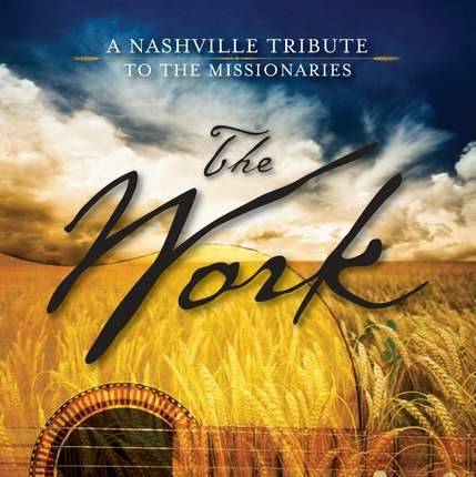 The Work - A Nashville Tribute to the Missionaries - Music CD Image for The Work - A Nashville Tribute to the Missionaries - Music CD