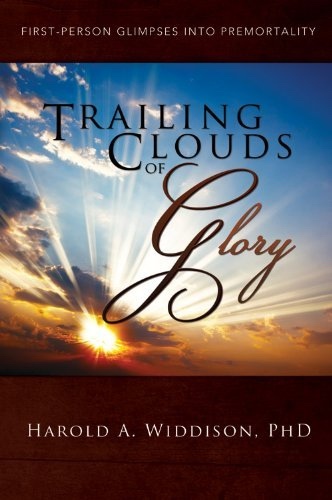 Trailing Clouds of Glory - First Person Glimpses Into Premortailty Image for Trailing Clouds of Glory - First Person Glimpses Into Premortailty