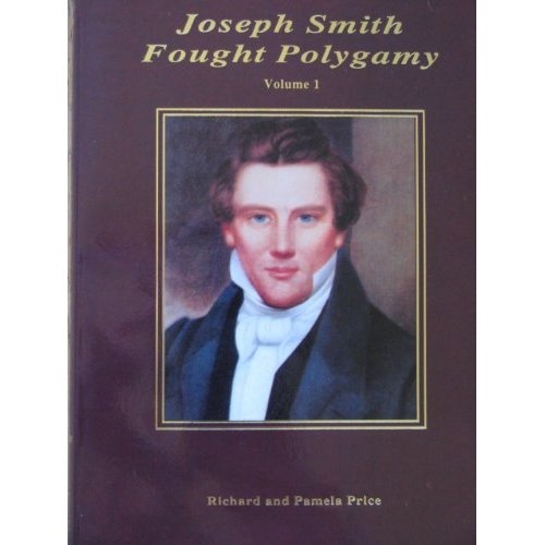 Image for Joseph Smith Fought Polygamy - How Men Nearest the Prophet Attached Polygamy to His Name in Order to Justify Their Own Polygamous Crimes Volume 1