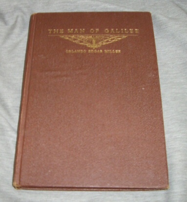 Image for The Man of Galilee - A Biographical Study of the Life of Jesus Christ