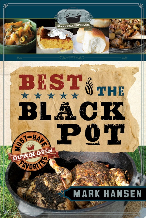 Image for Best of the Black Pot - Must-Have Dutch Oven Favorites